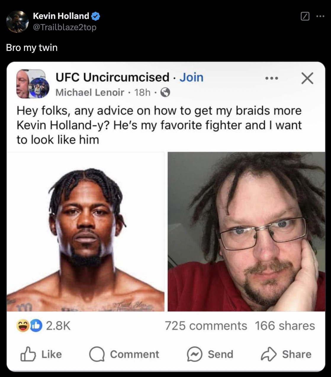 screenshot - 8 Kevin Holland Bro my twin Ufc Uncircumcised Join Michael Lenoir 18h G Hey folks, any advice on how to get my braids more Kevin Hollandy? He's my favorite fighter and I want to look him m 725 166 Send Q Comment